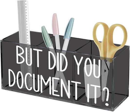 But Did You Document It Acrylic Pen Pencil Holder Organizer for Office Desk Accessories, Funny Office Gifts Pen Holder for Desk, Human Resources Gifts, Office Humor Gifts Pencil Holder