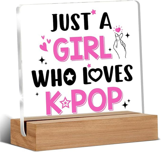 K-pop Gifts for Teen Girls, Music Gifts for Women, Kpop Acrylic Plaque Gift for Girl, Just A Girl Who Love K-pop Desk Signs Decor 4 × 4 Inches
