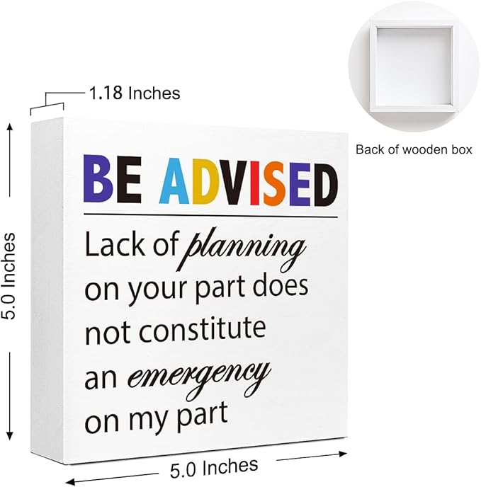 Wooden Block Sign "Be Advised" 5x5x1 INCH, Professional Warning Decor with Humorous Message, Vintage Style Office Plaque for Desk or Wall, Workplace Advisory Display