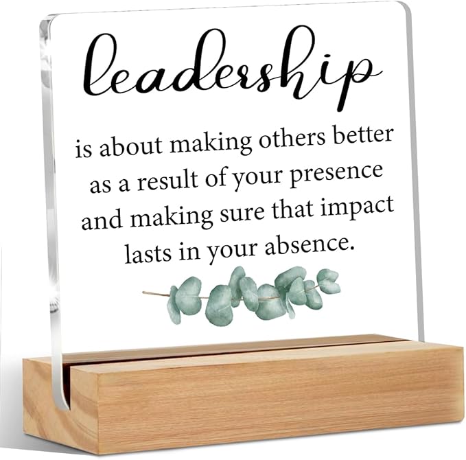 Leadership Gifts Office Decor Acrylic Sign with Wood Stand, Appreciation Gifts for Leader Boss Mentor Bedroom Living Room Desk Cubicle Table Shelf Decor, Boss Manager Gifts for Women Men