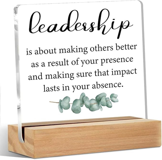 Leadership Gifts Office Decor Acrylic Sign with Wood Stand, Appreciation Gifts for Leader Boss Mentor Bedroom Living Room Desk Cubicle Table Shelf Decor, Boss Manager Gifts for Women Men