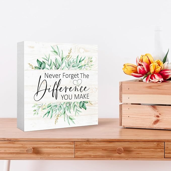 Never Forget The Difference You Make Sign Wood Box,Inspirational Reminders Sign Wooden Block for for Home Office Tabletop Shelf Decor 5" x 5",Motivational Desk Decor Accessories for Women