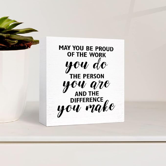 Inspirational Office Wood Box Sign May You be Proud of the Work You Do Wooden Block Sign Motivational Desk Décor for Home Office Cubicle Table Décor, Cheer Up Gifts for Friend Coworker Employee