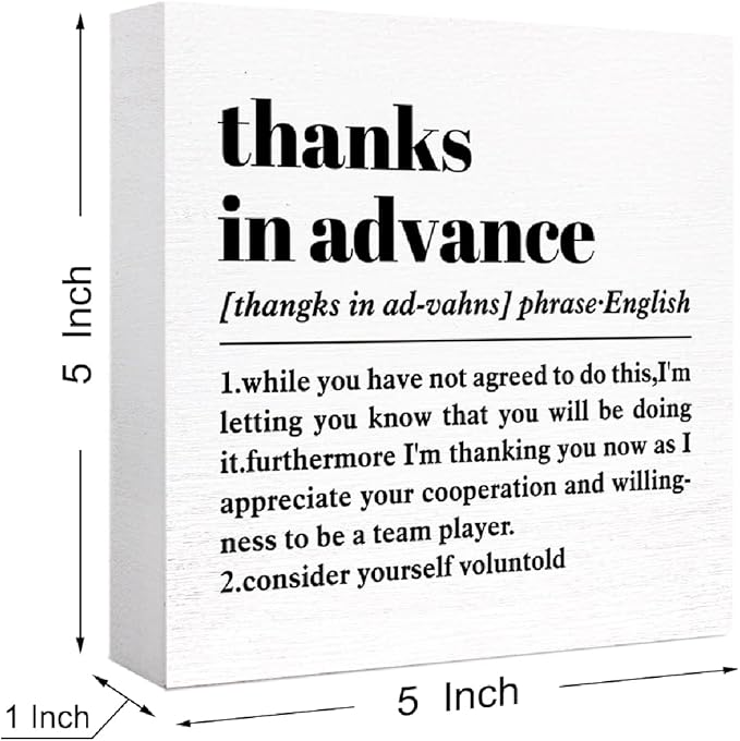 Funny Wooden Thanks In Advance Sign - Humorous Desk Decor for Home Office Cubicle, Office Gift