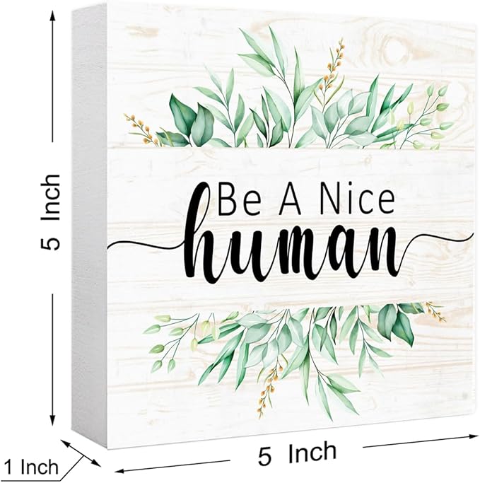 Be A Nice Human Sign Wood Box,Inspirational Quote Wooden Block Sign for Home Office Tabletop Shelf Decor 5" x 5",Motivational Desk Decor Accessories for Women
