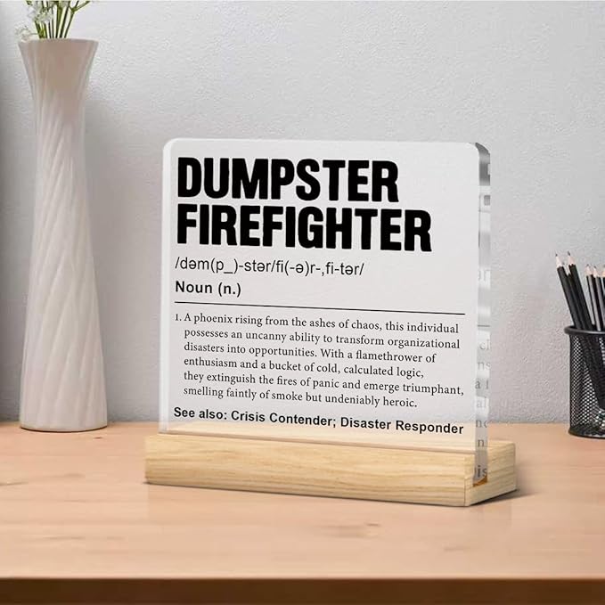 Dumpster Fire Desk Accessories, Funny Office Gifts for Women Men Dumpster Fire Response Team Leader Boss Coworkers Employee, Firefighter Gifts Acrylic Sign Office Desk Decor, 4 x 4 Inches