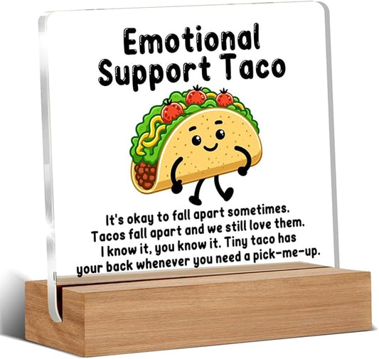 Taco Gifts for Her Him, Emotional Support Taco Acrylic Plaque Gifts for Women Men, Inspirational Office Gift for Employee Coworkers Desk Signs Decor 4 × 4 Inches