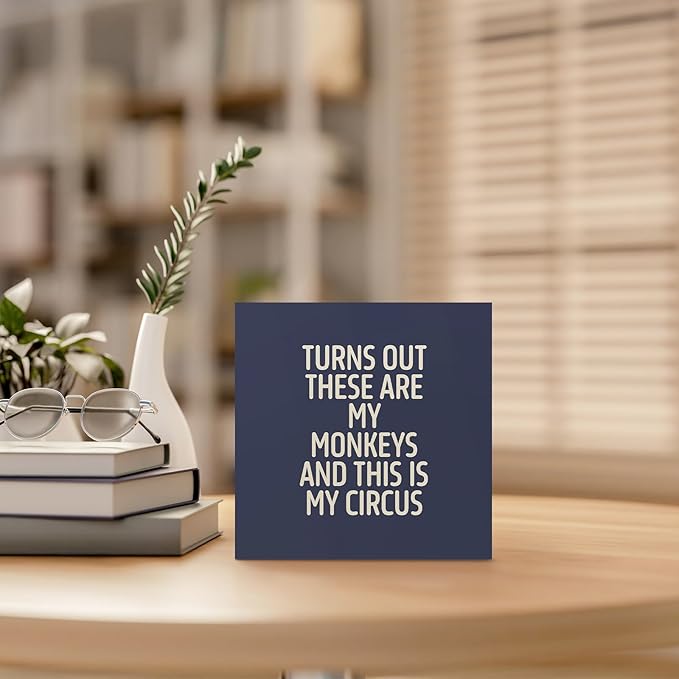 Funny Blue Office Home Desk Table Decor Wood Sign - Turns Out These Are My Monkeys And This Is My Circus, Fun Desk Accessories for Work, Office Decorations for Work Women, Boss Gift, 5x5 Inch