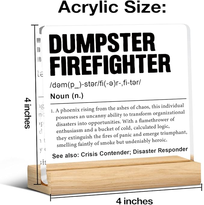 Dumpster Fire Desk Accessories, Funny Office Gifts for Women Men Dumpster Fire Response Team Leader Boss Coworkers Employee, Firefighter Gifts Acrylic Sign Office Desk Decor, 4 x 4 Inches