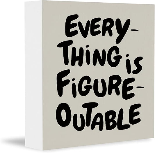 Inspirational Office Decor, Every Thing is Figure Outable Motivational Office Accessories Wooden Box Sign, Motivational Gifts for Women, Men Wall Desk Shelf Tabletop Decoration 5x5In
