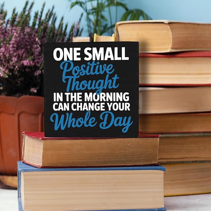 HEYBIG Encouragement Quote Decor Sign ONE SMALL Positive Thought IN THE MORNING CAN CHANGE YOUR Whole Day For Home Bathroom Office Desk Shelf Cubicle Decorations 5.1 x 5.1 inch