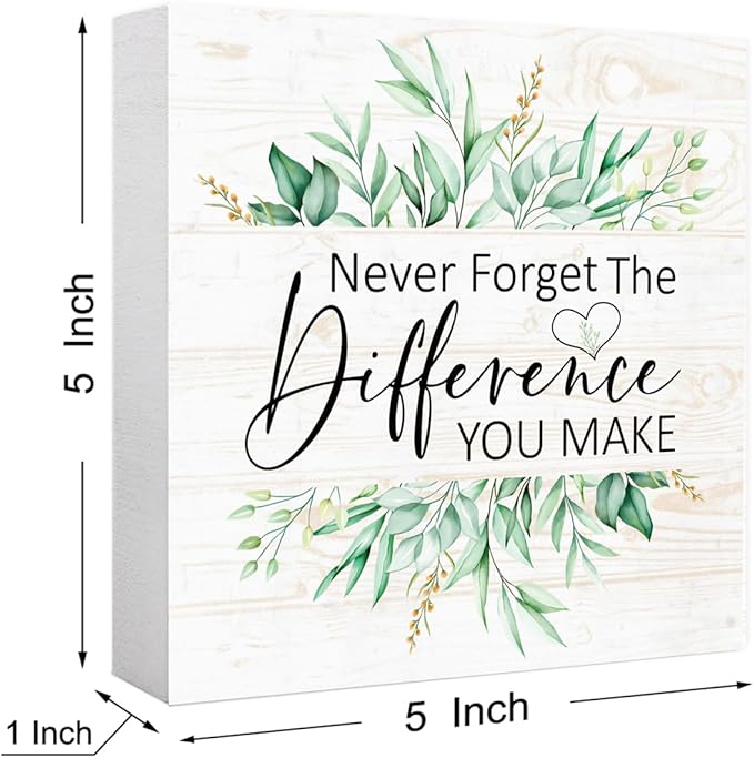 Never Forget The Difference You Make Sign Wood Box,Inspirational Reminders Sign Wooden Block for for Home Office Tabletop Shelf Decor 5" x 5",Motivational Desk Decor Accessories for Women