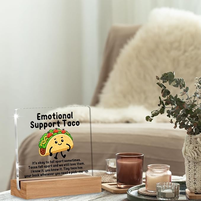 Taco Gifts for Her Him, Emotional Support Taco Acrylic Plaque Gifts for Women Men, Inspirational Office Gift for Employee Coworkers Desk Signs Decor 4 × 4 Inches