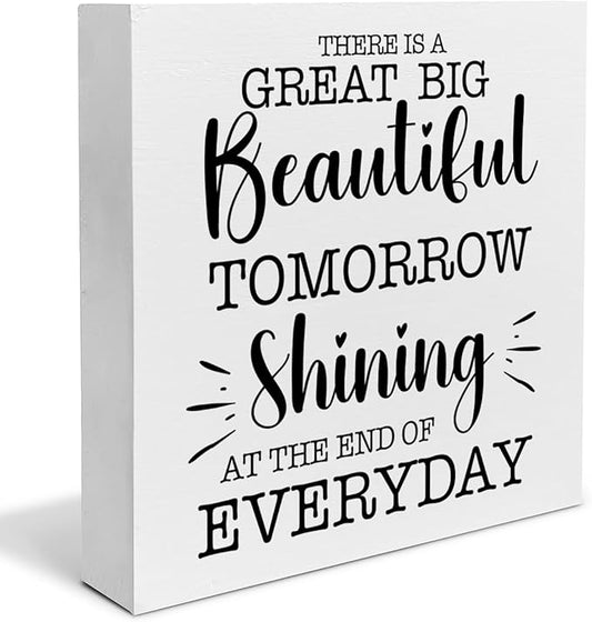 Inspirational Quote Decor Disney Gift There is a Great Big Beautiful Tomorrow Decorations Home Office Wood Sign for Desk Table Shelf 5 x 5 Inches