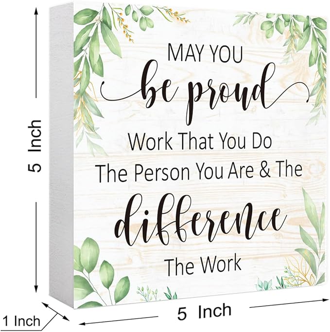 May You Be Proud Of The Work You Do Wooden Block Sign, Motivational Desk Decor for Women,Office Gift for Coworker