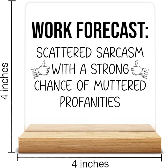 Funny Office Decor Sign, Humor Office Desk Sign for Coworker Boss Leader, Work Forecast Acrylic Desk Sign Decor Gift