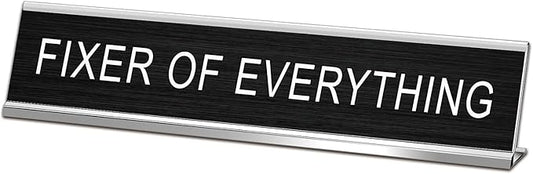 Fixer of Everything Funny Desk Signs for Office, Novelty Nameplate Office Decor Black Desk Plaque for Women Men Coworker Gift Home Supply Accessories 10 x 2"