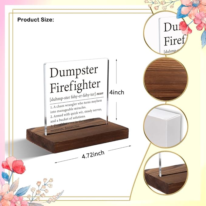 Dumpster Firefighter Plaque, Funny Boss Gift for Managers, Coworkers, Office Humor Gift for Women, Modern Acrylic Desk Plaque with Inspirational Quotes, 10 x 10 x 1.5 cm,XXD55
