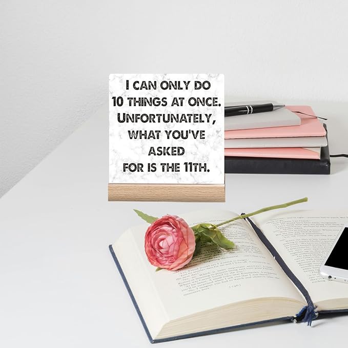 Funny Office Desk Decor Signs I Can Only Do 10 Things At Once Sign Fun Desk Accessories For Work Women Home Decor Gift Office Gifts For Men Boss Day Decorations For Office Sign With Wooden Stand