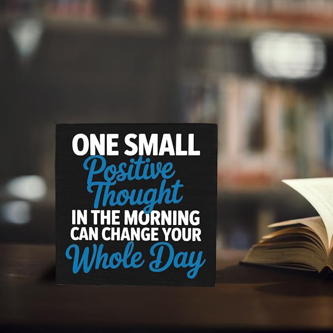 HEYBIG Encouragement Quote Decor Sign ONE SMALL Positive Thought IN THE MORNING CAN CHANGE YOUR Whole Day For Home Bathroom Office Desk Shelf Cubicle Decorations 5.1 x 5.1 inch