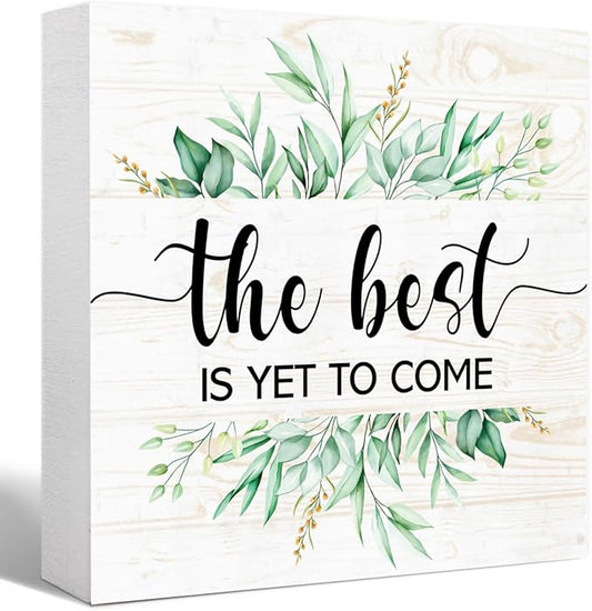 The Best is Yet o Come Sign Wood Box,Inspirational Quote Wooden Block Sign for Home Office Tabletop Shelf Decor 5" x 5",Motivational Desk Decor Accessories for Women