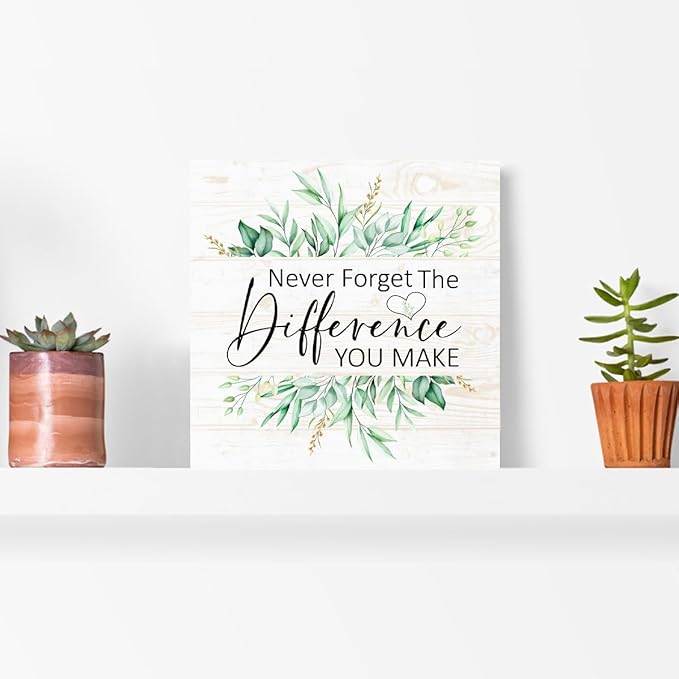 Never Forget The Difference You Make Sign Wood Box,Inspirational Reminders Sign Wooden Block for for Home Office Tabletop Shelf Decor 5" x 5",Motivational Desk Decor Accessories for Women