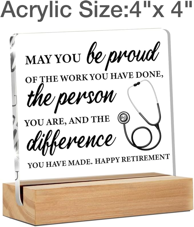 Nurse Retirement Gifts for Women, Nurse Appreciation Gifts, May You Be Proud of the Work Clear Acrylic Desk Decorative Sign for Home Office, 4 x 4 Inches