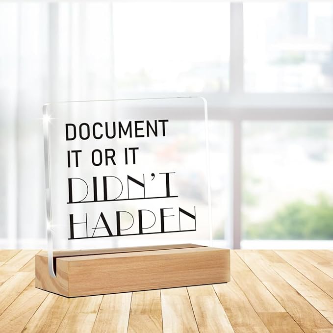 Funny Office Decor Signs, Funny Work Gifts for Men Women Supervisors, Document It Or It Didn't Happen Clear Decorative Acrylic Sign With Wooden Stand for Desk Table Shelf
