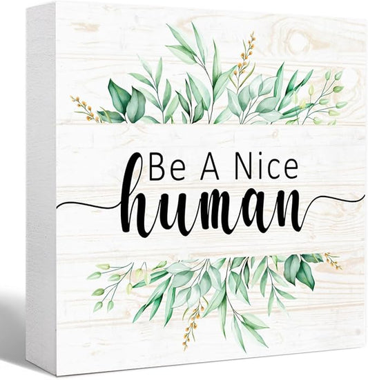 Be A Nice Human Sign Wood Box,Inspirational Quote Wooden Block Sign for Home Office Tabletop Shelf Decor 5" x 5",Motivational Desk Decor Accessories for Women