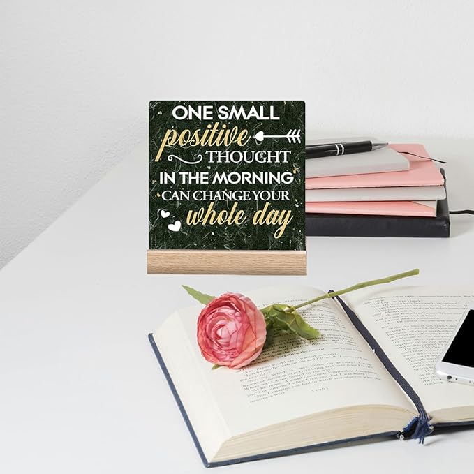 Home Office Desk Decor Book Shelf Decor Inspirational Quotes Signs One Small Positive Thought In The Morning Can Change Your Whole Day Sign Office Cubicle Accessories Motivational Desk Decorations Gifts For Women Bedroom Signs