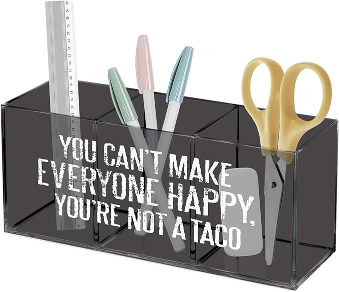 You Can't Make Everyone Happy You're not a Taco Acrylic Pen Pencil Holder Organizer for Home Office Desk Accessories, Inspirational Gifts Pen Holder for Desk, Motivational Gifts Pencil Holder