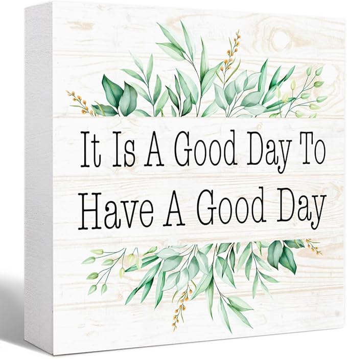 It is a Good Day to Have a Good Day Sign Wood Box,Inspirational Quote Wooden Block Sign for Home Office Tabletop Shelf Decor 5" x 5",Motivational Desk Decor Accessories for Women