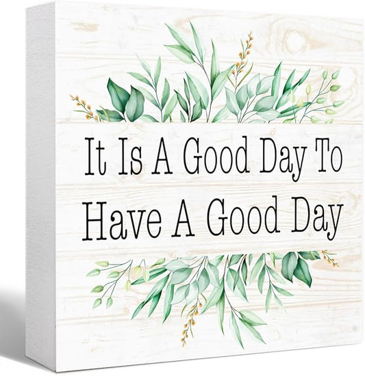 It is a Good Day to Have a Good Day Sign Wood Box,Inspirational Quote Wooden Block Sign for Home Office Tabletop Shelf Decor 5" x 5",Motivational Desk Decor Accessories for Women