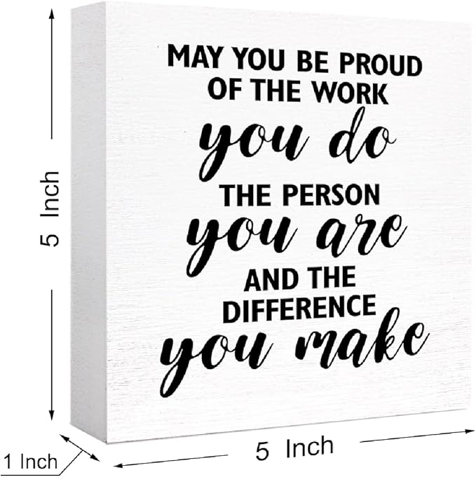 Inspirational Office Wood Box Sign May You be Proud of the Work You Do Wooden Block Sign Motivational Desk Décor for Home Office Cubicle Table Décor, Cheer Up Gifts for Friend Coworker Employee