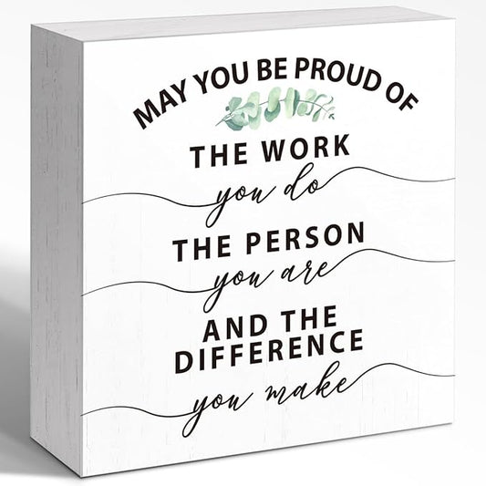 Wooden Block Sign "May You Be Proud Of The Work" 5x5x1 INCH, Professional Office Decor with Inspirational Message, Vintage Style Achievement Plaque for Desk or Wall