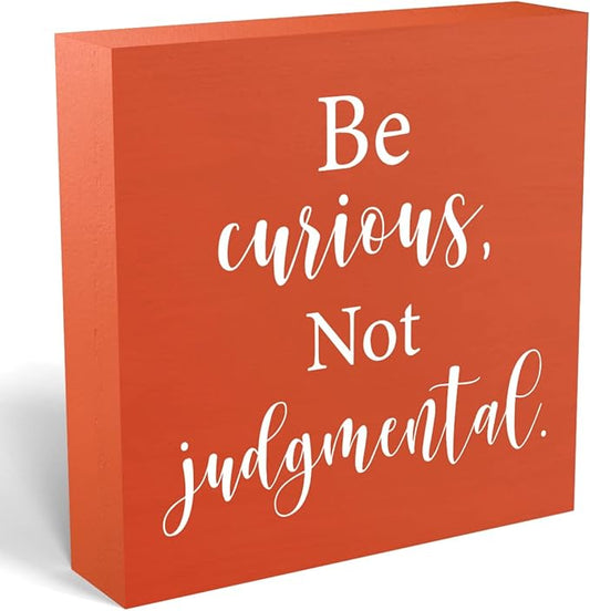 Inspirational Gift Home Office Desk Cubicle Shelf Decor TV Show Decor, Be Curious Not Judgemental Sign, Soccer Football Coach Gifts for Fans 5 X 5 Inch