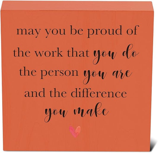 mmiishe Inspirational Desk Decor, May You Be Proud of The Work You Do Sign, Office Decorations for Work, Work Office Desk Decor, Boss Day Coworker Thank You Employee Appreciation Gifts 5 X 5 Inch
