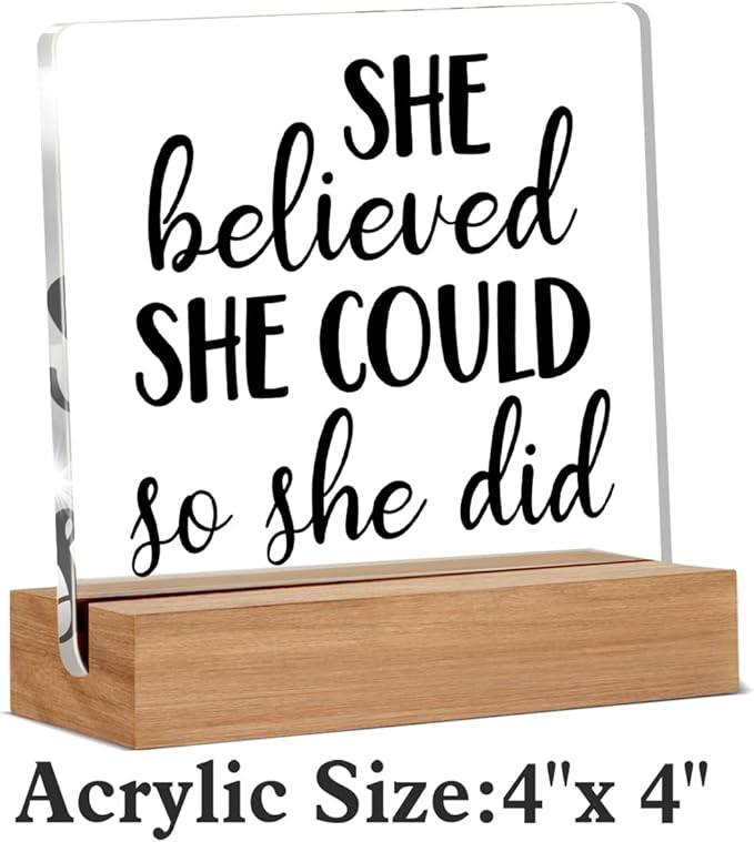 Inspirational Motivational Gifts for Women, She Believed She Could Clear Desk Decorative Sign Acrylic Sign With Wooden Stand for Office Desk Table Shelf