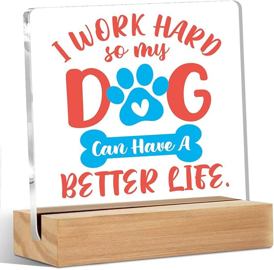 Dog Lover Gifts Office Decor Funny Acrylic Sign with Wood Stand, Funny Office Gifts Bedroom Office Living Room Desk Cubicle Table Shelf Decor, Dog Mom Dad Gifts for Women Men Girls Coworker Friends