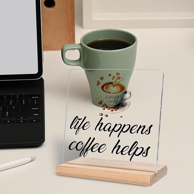 Funny Coffee Lovers Gifts, Life Happens Coffee helps Acrylic Decorative Sign, Humorous Gifts for Kitchen Bar Decor