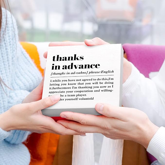 Funny Wooden Thanks In Advance Sign - Humorous Desk Decor for Home Office Cubicle, Office Gift