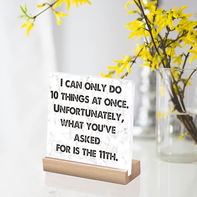 Funny Office Desk Decor Signs I Can Only Do 10 Things At Once Sign Fun Desk Accessories For Work Women Home Decor Gift Office Gifts For Men Boss Day Decorations For Office Sign With Wooden Stand