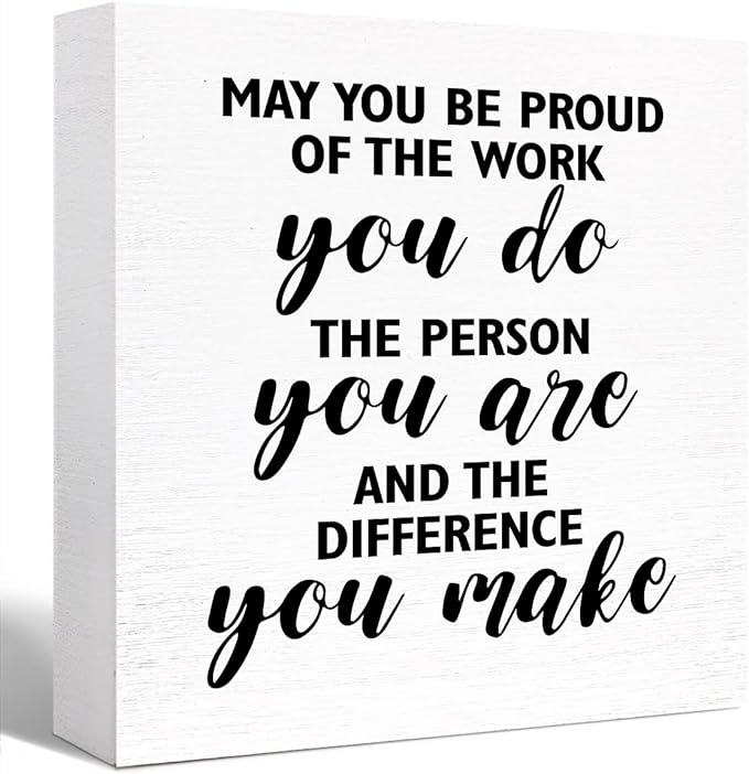 Inspirational Office Wood Box Sign May You be Proud of the Work You Do Wooden Block Sign Motivational Desk Décor for Home Office Cubicle Table Décor, Cheer Up Gifts for Friend Coworker Employee