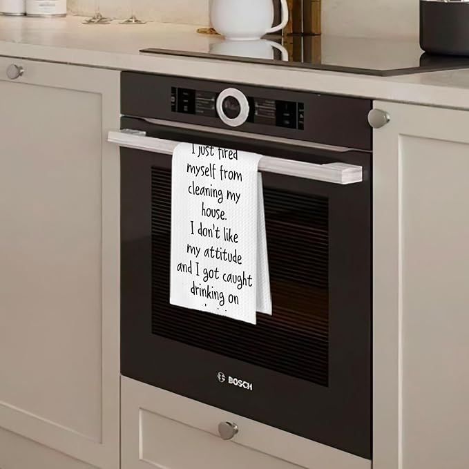 Funny Sarcastic Kitchen Towels 16x24 Inch, Funny Gifts for Women Hostess Dish Towel Drying Cloth, I Just Fired Myself from Cleaning My House Decorative Hand Towels