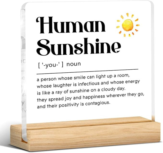 Human Sunshine Gifts for Women Men, Appreciation Gifts for Coworker Teacher Employee Nurse Coach Mentor Inspirational Gift for Friends Sister Mom Aunt, Human Sunshine Acrylic Desk Sign Office Decor