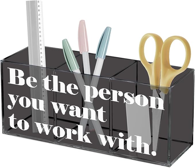Be the Person You Want to Work With Acrylic Pen Pencil Holder Organizer for Office Desk Accessories, Inspirational Gifts for Coworkers Pen Pencil Holder for Desk, Motivational Office Decor