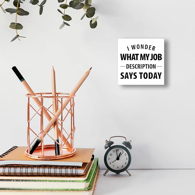 Wooden Block Sign "I Wonder What My Job" 5x5x1 INCH, Office Humor Decor with Sarcastic Message, Vintage Style Workplace Plaque for Desk or Wall, Cubicle Conversation Starter