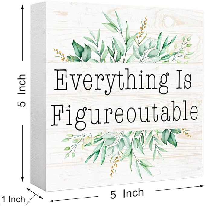 Everything is Figureoutable Sign Wood Box,Inspirational Quote Wooden Block Sign for Home Office Tabletop Shelf Decor 5" x 5",Motivational Desk Decor Accessories for Women