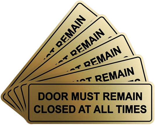 Signs ByLITA Standard Door Must Remain Closed At All Times Sign (Brushed Gold) - Medium 5 Pack