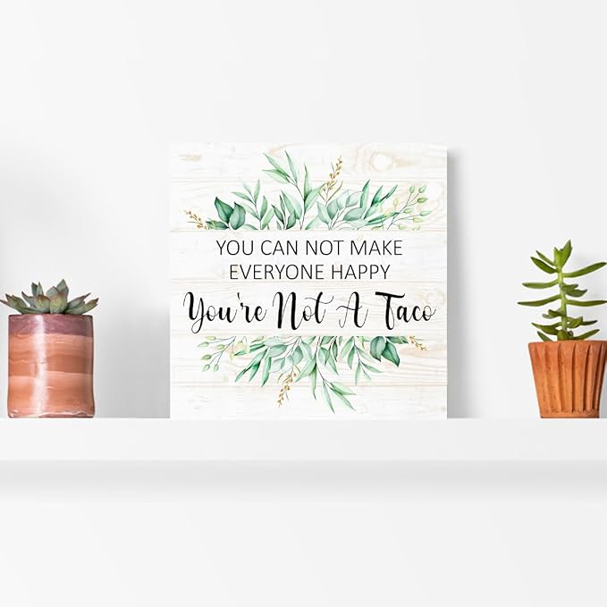 You Can Not Make Everyone Happy You're Not A Taco 5" x 5" Wooden Block Sign, Humor Office Decor With Lighthearted Quote, Stress Relief Gift For Work From Home Desk